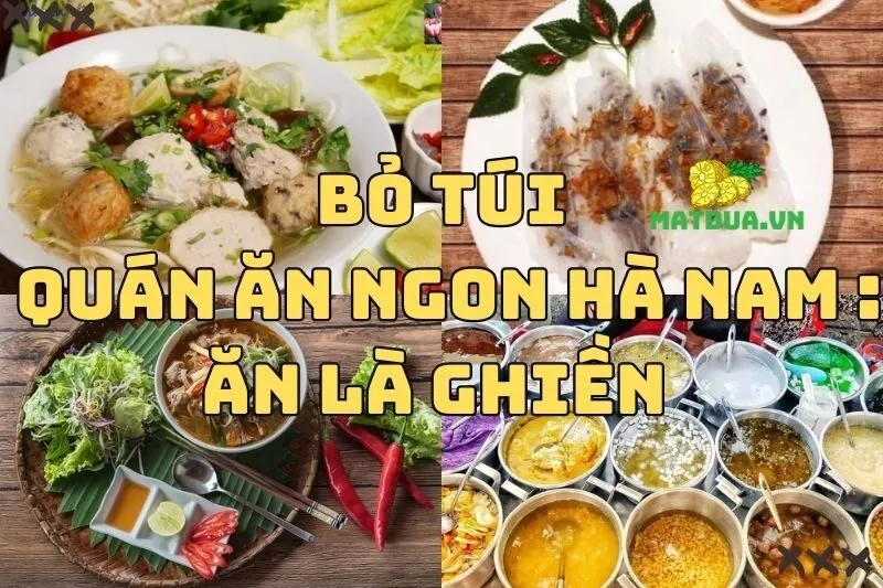 Bỏ Túi Những Quán Ăn Ngon Hà Nam 2024: Ăn là ghiền