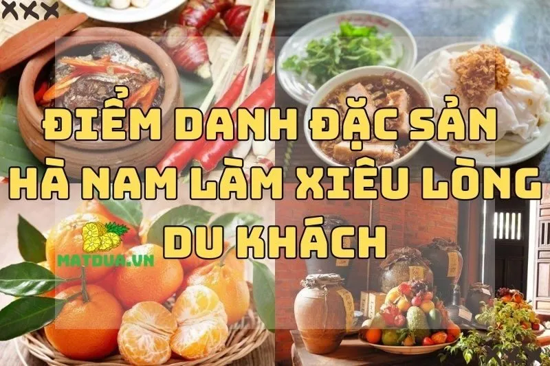 Điểm danh đặc sản Hà Nam làm xiêu lòng du khách 2024