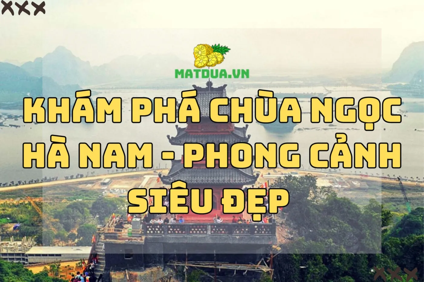 Khám phá Chùa Ngọc Hà Nam - Phong Cảnh Siêu Đẹp 2024