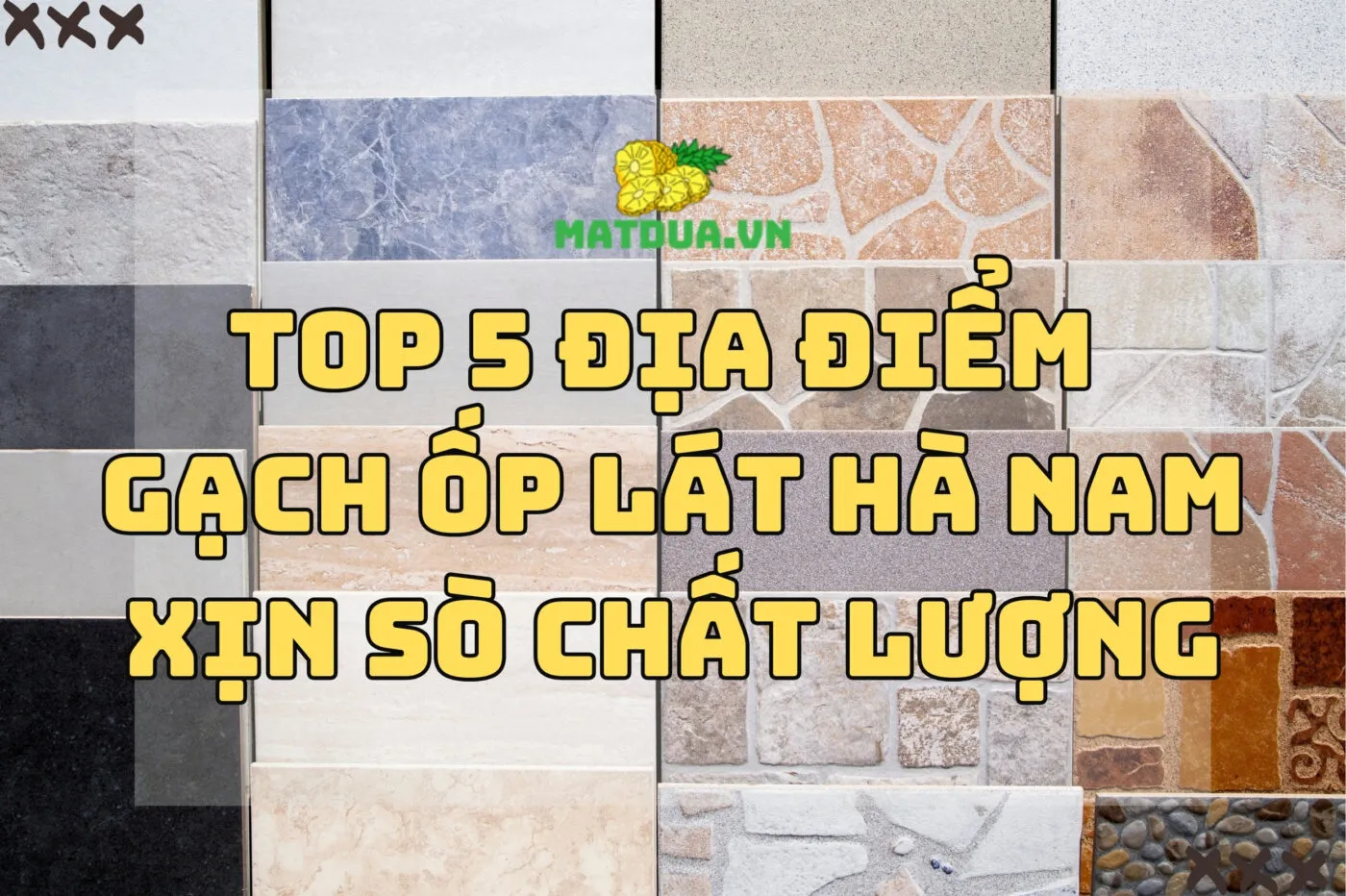 Gạch ốp lát Hà Nam đẹp, đa dạng mẫu mã
