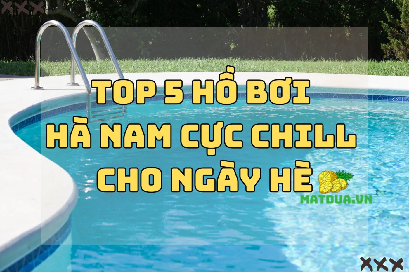 Top 5 hồ bơi Hà Nam sạch, cực chill cho ngày hè 2024