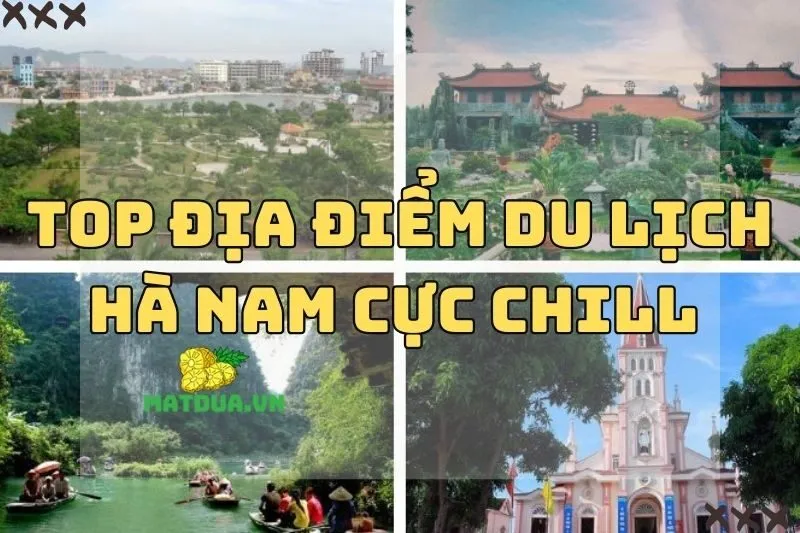 Top địa điểm du lịch Hà Nam cực chill 2024