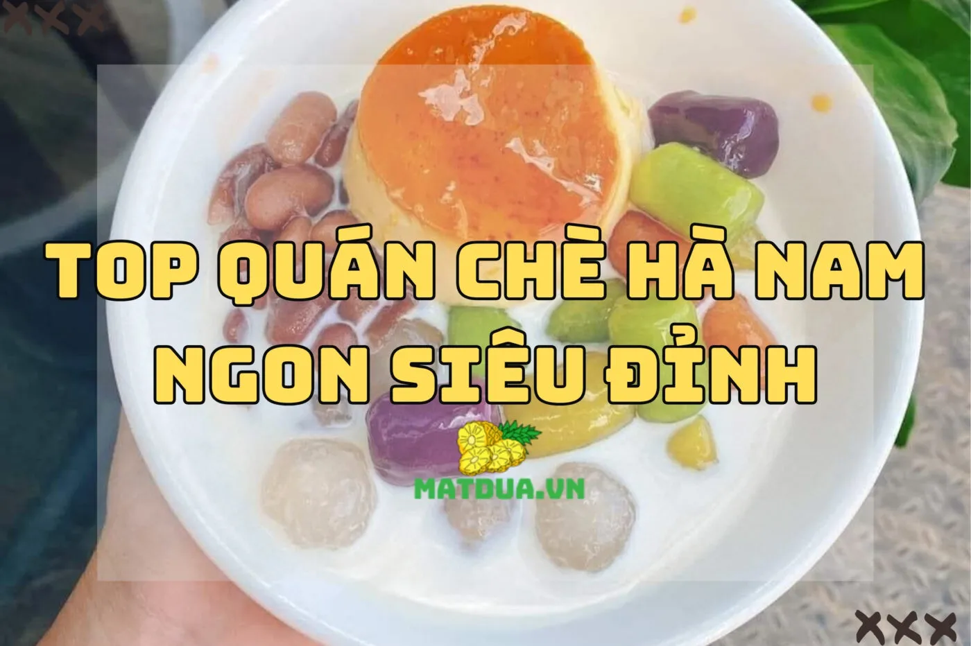 Top quán chè Hà Nam ngon siêu đỉnh 2024
